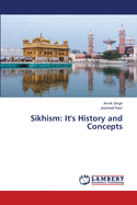 Sikhism: It's History and Concepts