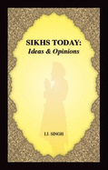 Sikhs Today: Ideas & Opinions