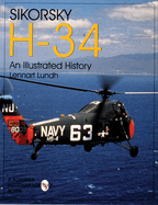 Sikorsky H-34: An Illustrated History: An Illustrated History