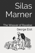 Silas Marner: The Weaver of Raveloe