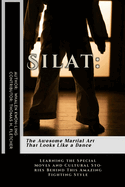 Silat: The Awesome Martial Art That Looks Like a Dance: Learning the Special Moves and Cultural Stories Behind This Amazing Fighting Style