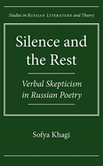 Silence and the Rest: Verbal Skepticism in Russian Poetry