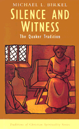 Silence and Witness: The Quaker Tradition