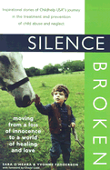 Silence Broken: Moving from a Loss of Innocence to a World of Healing and Love