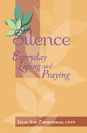 Silence: Everyday Living and Praying