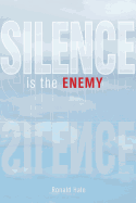 Silence Is The Enemy