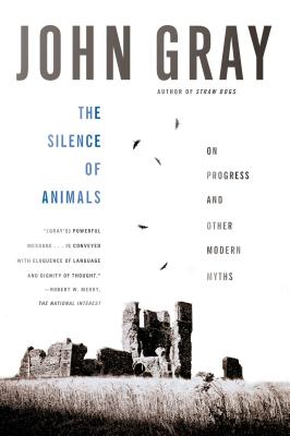 Silence of Animals - Gray, John