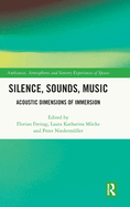 Silence, Sounds, Music: Acoustic Dimensions of Immersion