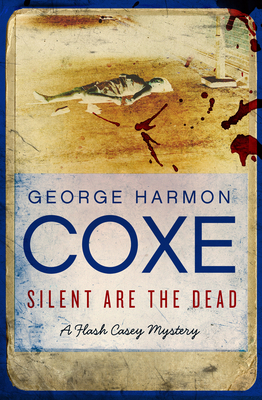 Silent Are the Dead - Coxe, George Harmon