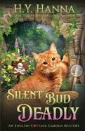 Silent Bud Deadly: The English Cottage Garden Mysteries - Book 2