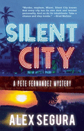 Silent City: (pete Fernandez Book 1)