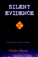 Silent Evidence: Firearms (Forensic Ballistics) and Toolmarks: Cases from Forensic Science