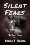 Silent Fears: The Silent Trilogy Book 2