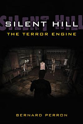 Silent Hill: The Terror Engine - Perron, Bernard