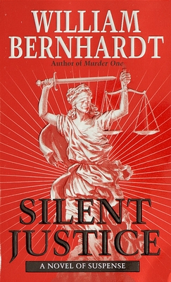Silent Justice - Bernhardt, William
