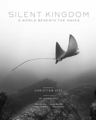 Silent Kingdom: A World Beneath the Waves - Vizl, Christian (Photographer), and Brooks, Ernie (Contributions by), and Aw, Michael (Contributions by)