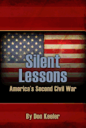 Silent Lessons: America's Second Civil War - Keeler, Don