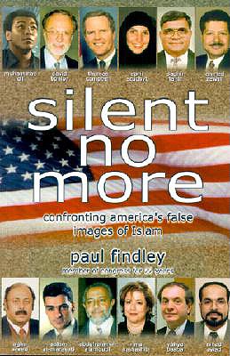 Silent No More: Confronting America's False Images of Islam - Findley, Paul