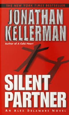 Silent Partner: An Alex Delaware Novel - Kellerman, Jonathan