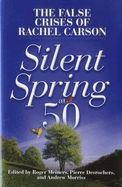 Silent Spring at 50: The False Crises of Rachel Carson