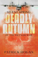 Silent Spring - Deadly Autumn of the Vietnam War: Second Edition