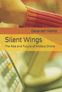 Silent Wings: The Rise and Future of Military Drone
