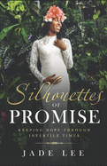 Silhouettes of Promise: Keeping Hope Through Infertile Times