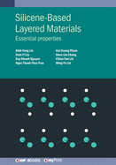 Silicene-Based Layered Materials: Essential Properties
