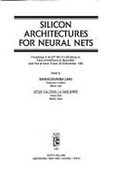 Silicon Architectures for Neural Nets: Proceedings of the IFIP WG 10.5 Workshop, Saint Paul de Vence, France, 28-30 November 1990