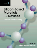 Silicon-Based Material and Devices, Two-Volume Set: Materials and Processing, Properties and Devices