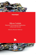 Silicon Carbide: Materials, Processing and Applications in Electronic Devices