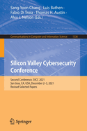 Silicon Valley Cybersecurity Conference: Second Conference, SVCC 2021, San Jose, CA, USA, December 2-3, 2021, Revised Selected Papers