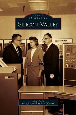 Silicon Valley - Shueh, Sam, and Wyman, Beth (Foreword by)