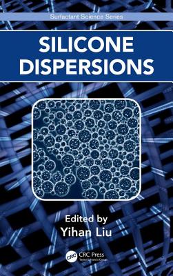 Silicone Dispersions - Liu, Yihan (Editor)