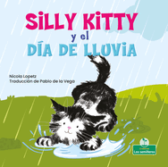 Silly Kitty Y El Da de Lluvia (Silly Kitty and the Rainy Day)