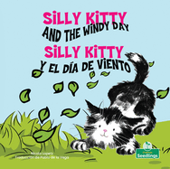 Silly Kitty Y El Da de Viento (Silly Kitty and the Windy Day) Bilingual Eng/Spa