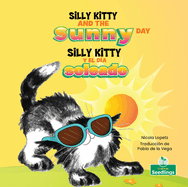 Silly Kitty Y El Da Soleado (Silly Kitty and the Sunny Day) Bilingual Eng/Spa