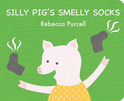 Silly Pig's Smelly Socks - Purcell, Rebecca