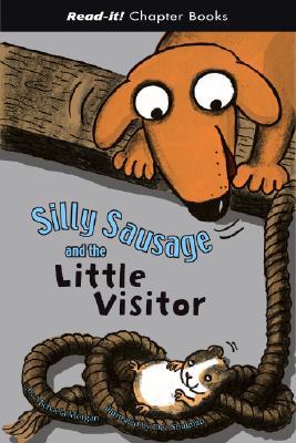 Silly Sausage and the Little Visitor - Morgan, Michaela