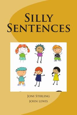 Silly Sentences: Animal words that start with the same letter in sentences - Lewis, John, Dr., Ed.D, and Stirling, Joni
