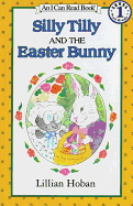 Silly Tilly and the Easter Bunny: An Easter and Springtime Book for Kids