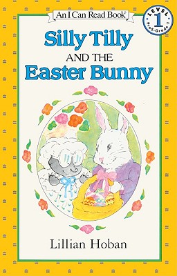 Silly Tilly and the Easter Bunny - Hoban, Lillian