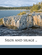 Silos and Silage ..