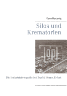 Silos und Krematorien: Die Industriefotografie bei Topf & S÷hne, Erfurt
