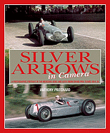Silver Arrows in Camera: A Photographic History of the Mercedes-Benz and Auto Union Racing Teams 1934-39 - Pritchard, Anthony