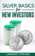 Silver Basics For New Investors