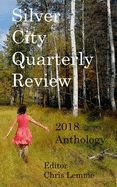 Silver City Quarterly Review 2018 Anthology: Magazine Contributors