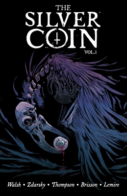 Silver Coin, Volume 1 - Zdarsky, Chip, and Lemire, Jeff, and Thompson, Kelly