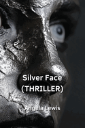 Silver Face (THRILLER)