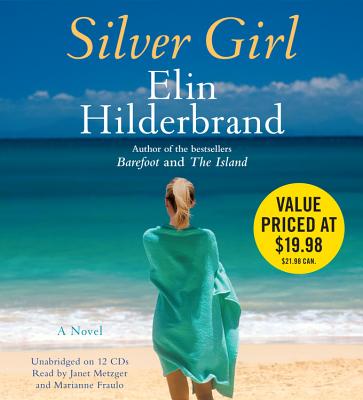Silver Girl - Hilderbrand, Elin, and Metzger, Janet (Read by)
